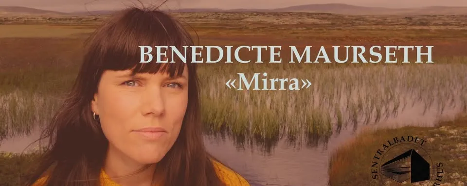 Konsert: Benedicte Maurseth - «Mirra»