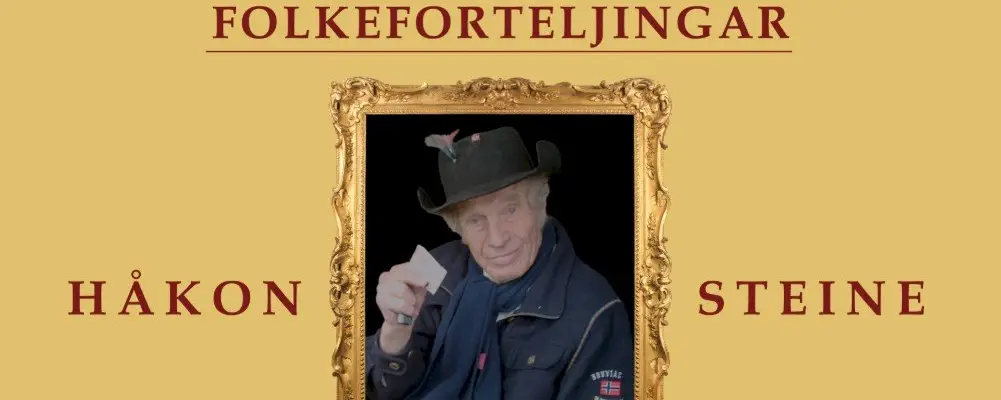 Folkeforteljingar: levemann og kunstnar Håkon Steine