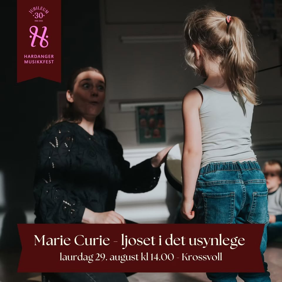 Marie Curie - ljoset i det usynlege: Hardanger Musikkfest 2026